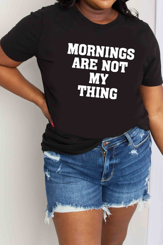 Simply Love Simply Love Full Size MORNINGS ARE NOT MY THING Graphic Cotton T-Shirt