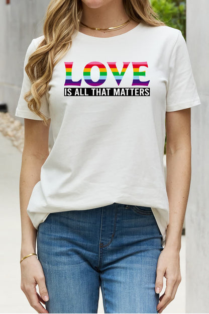 Simply Love Full Size LOVE IS ALL THAT MATTERS Graphic Cotton Tee