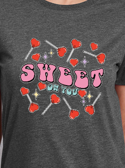 SWEET ON YOU Round Neck Short Sleeve T-Shirt